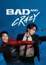 Bad and Crazy Season 1 Episode 6 (2022)